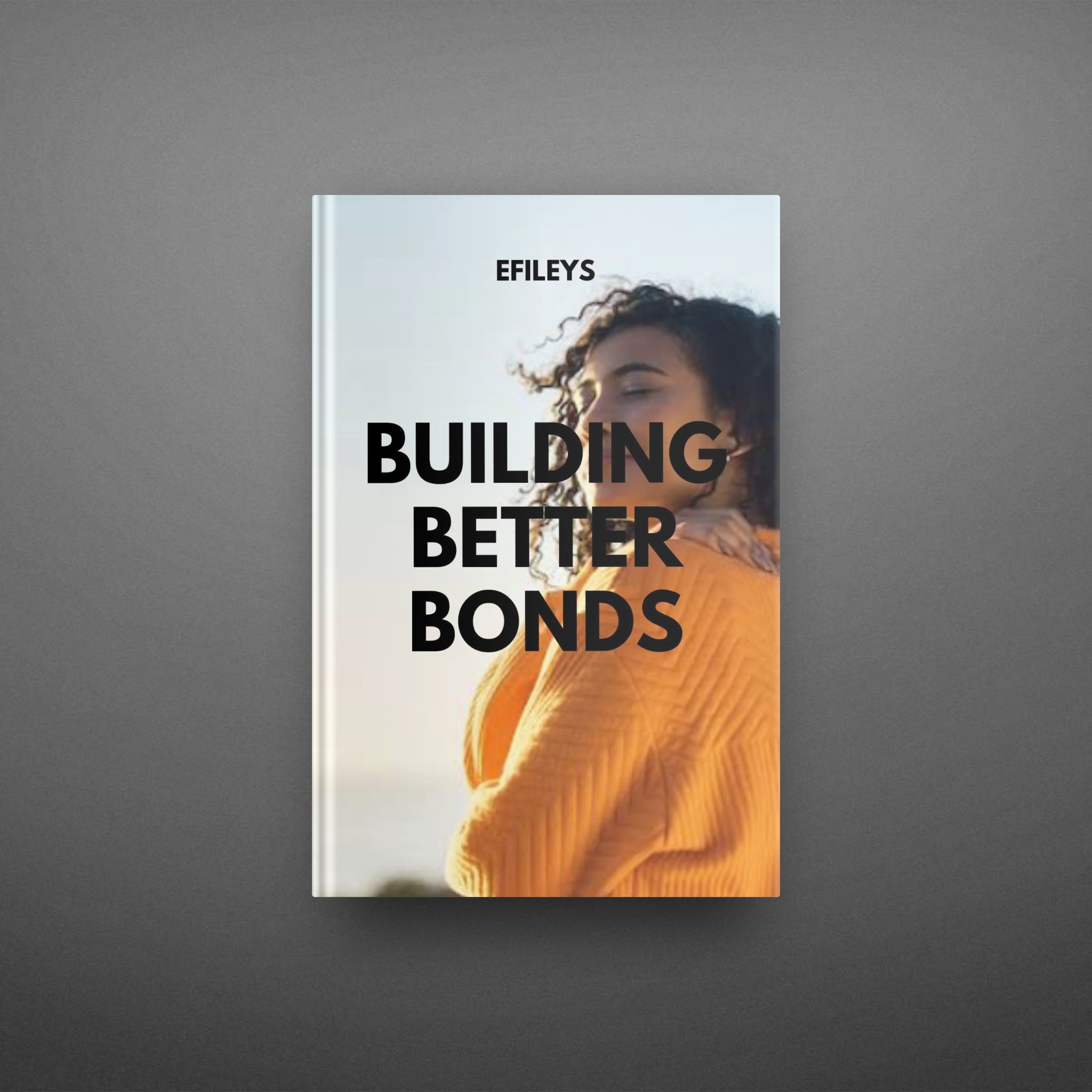 “Building Better Bonds: A Guide to Stronger Relationships”